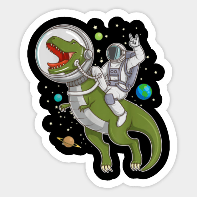 Astronaut Riding Dinosaur Astro T-Rex Space Cute Gift - Astronaut Lover - Sticker | TeePublic